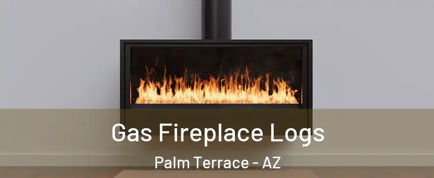 Gas Fireplace Logs Palm Terrace - AZ