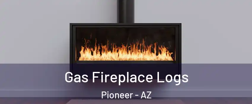Gas Fireplace Logs Pioneer - AZ
