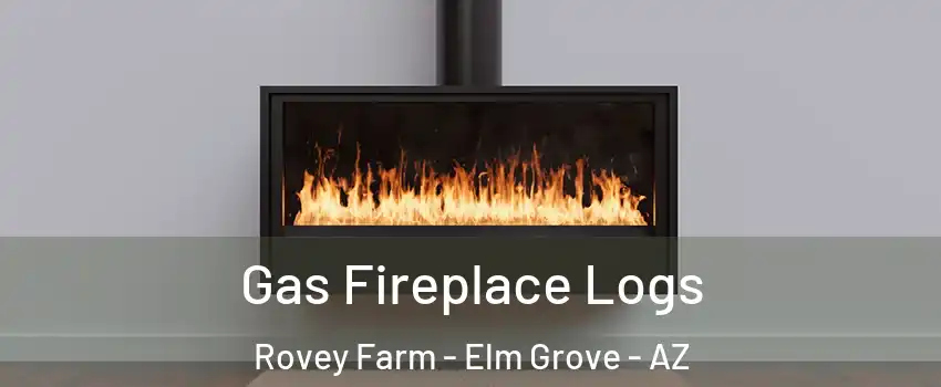 Gas Fireplace Logs Rovey Farm - Elm Grove - AZ