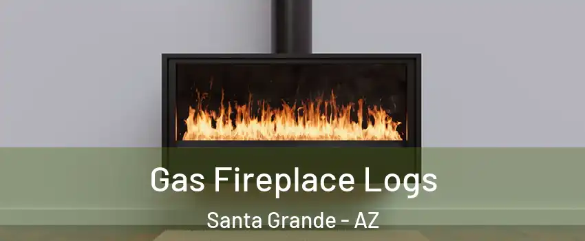 Gas Fireplace Logs Santa Grande - AZ