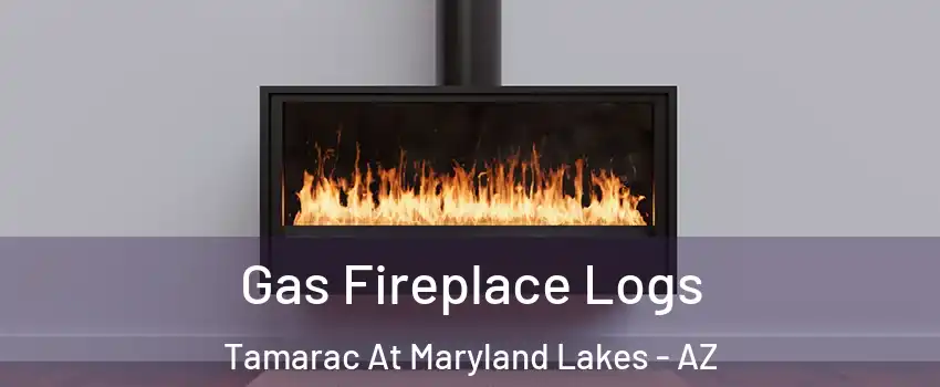 Gas Fireplace Logs Tamarac At Maryland Lakes - AZ