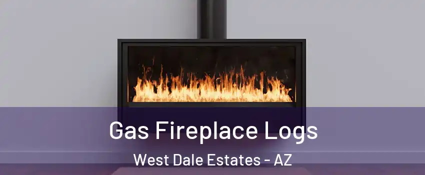 Gas Fireplace Logs West Dale Estates - AZ