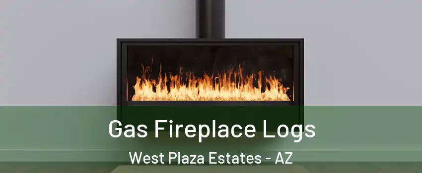 Gas Fireplace Logs West Plaza Estates - AZ