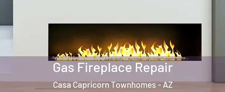 Gas Fireplace Repair Casa Capricorn Townhomes - AZ