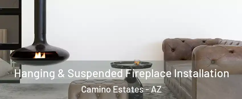 Hanging & Suspended Fireplace Installation Camino Estates - AZ