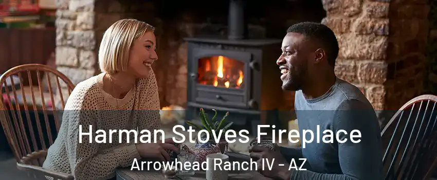Harman Stoves Fireplace Arrowhead Ranch IV - AZ