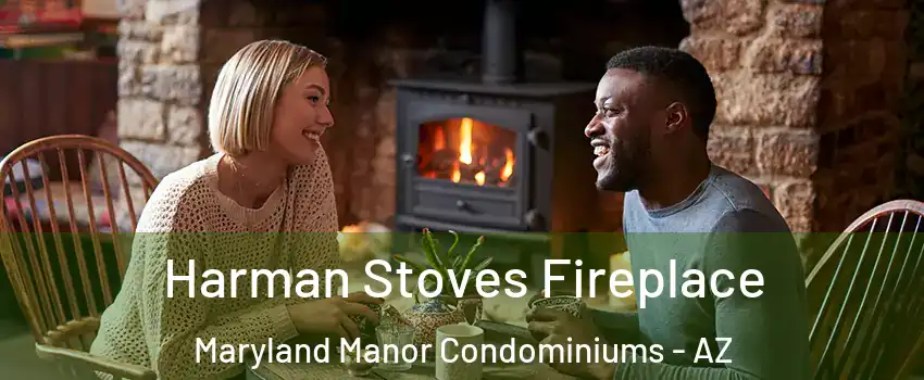 Harman Stoves Fireplace Maryland Manor Condominiums - AZ