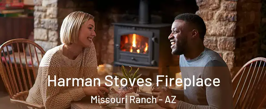 Harman Stoves Fireplace Missouri Ranch - AZ