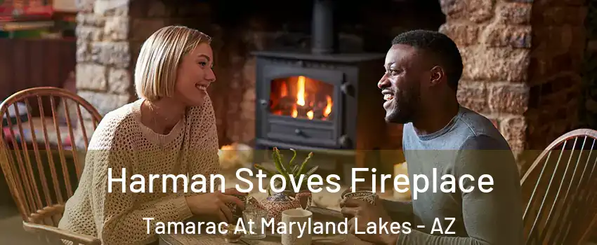 Harman Stoves Fireplace Tamarac At Maryland Lakes - AZ