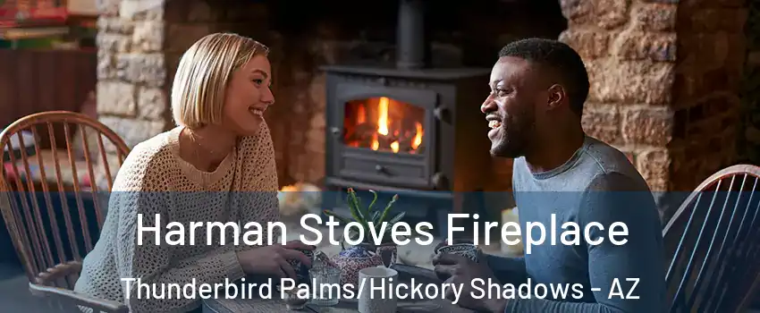 Harman Stoves Fireplace Thunderbird Palms/Hickory Shadows - AZ