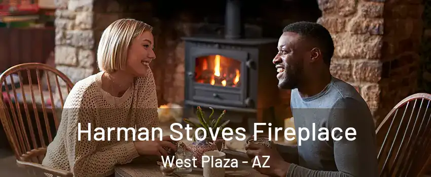 Harman Stoves Fireplace West Plaza - AZ