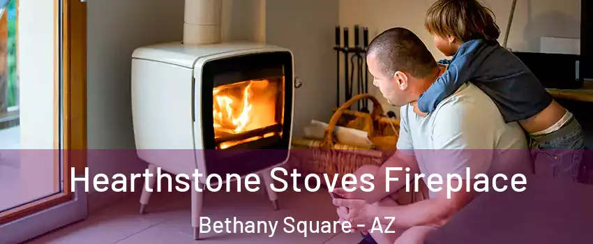 Hearthstone Stoves Fireplace Bethany Square - AZ