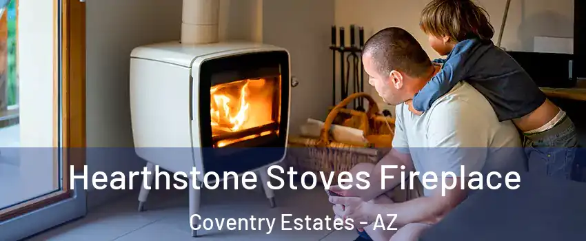 Hearthstone Stoves Fireplace Coventry Estates - AZ