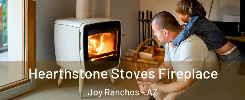 Hearthstone Stoves Fireplace Joy Ranchos - AZ