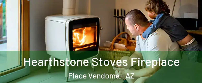 Hearthstone Stoves Fireplace Place Vendome - AZ