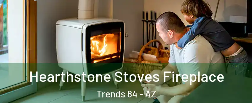 Hearthstone Stoves Fireplace Trends 84 - AZ