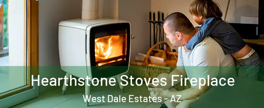 Hearthstone Stoves Fireplace West Dale Estates - AZ