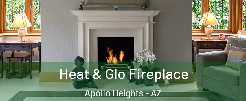 Heat & Glo Fireplace Apollo Heights - AZ
