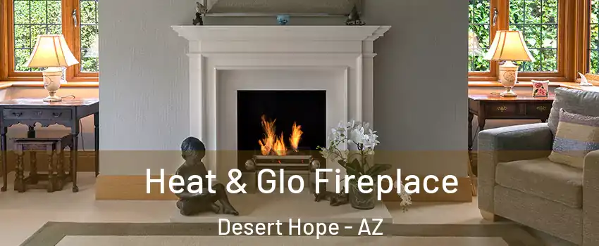 Heat & Glo Fireplace Desert Hope - AZ