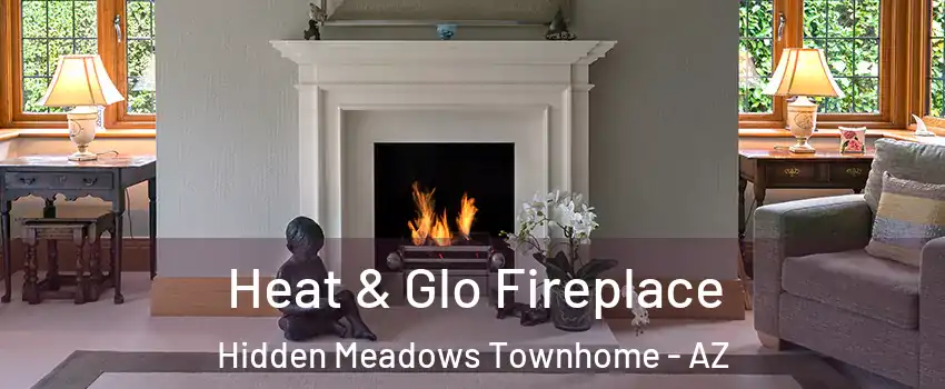 Heat & Glo Fireplace Hidden Meadows Townhome - AZ
