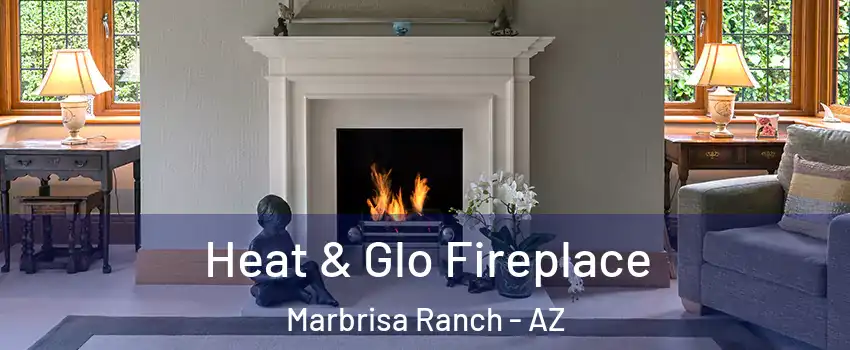 Heat & Glo Fireplace Marbrisa Ranch - AZ