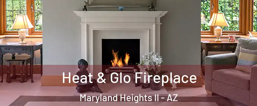 Heat & Glo Fireplace Maryland Heights II - AZ