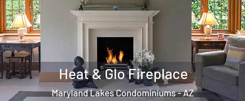 Heat & Glo Fireplace Maryland Lakes Condominiums - AZ