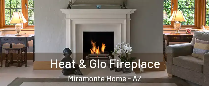 Heat & Glo Fireplace Miramonte Home - AZ
