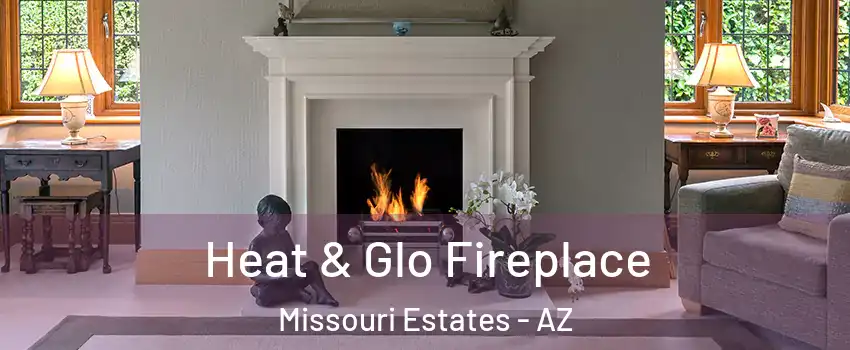 Heat & Glo Fireplace Missouri Estates - AZ