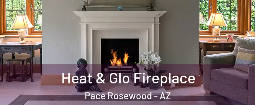 Heat & Glo Fireplace Pace Rosewood - AZ
