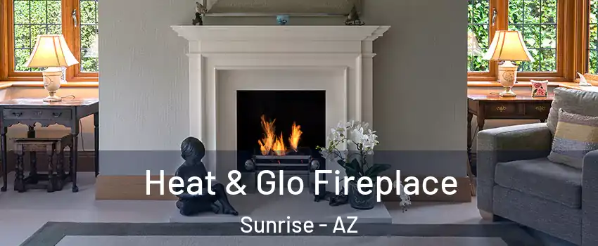 Heat & Glo Fireplace Sunrise - AZ