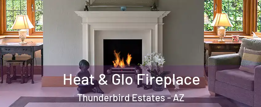Heat & Glo Fireplace Thunderbird Estates - AZ