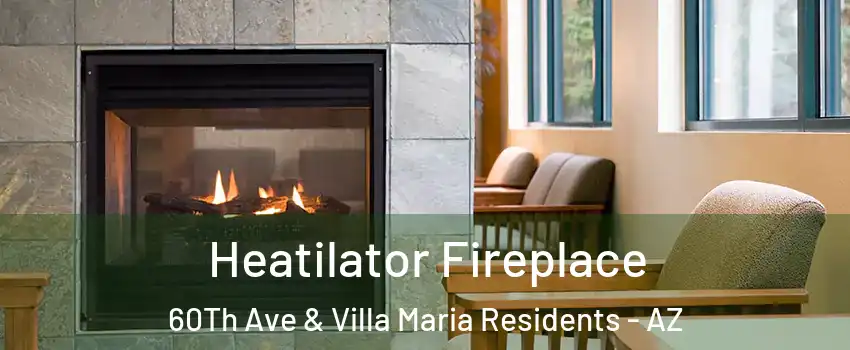 Heatilator Fireplace 60Th Ave & Villa Maria Residents - AZ