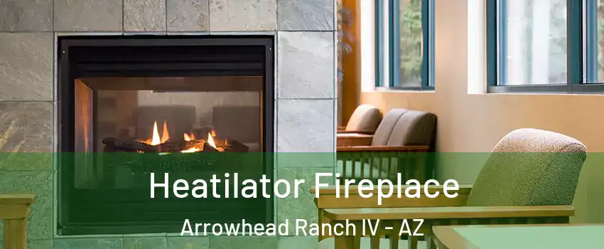 Heatilator Fireplace Arrowhead Ranch IV - AZ