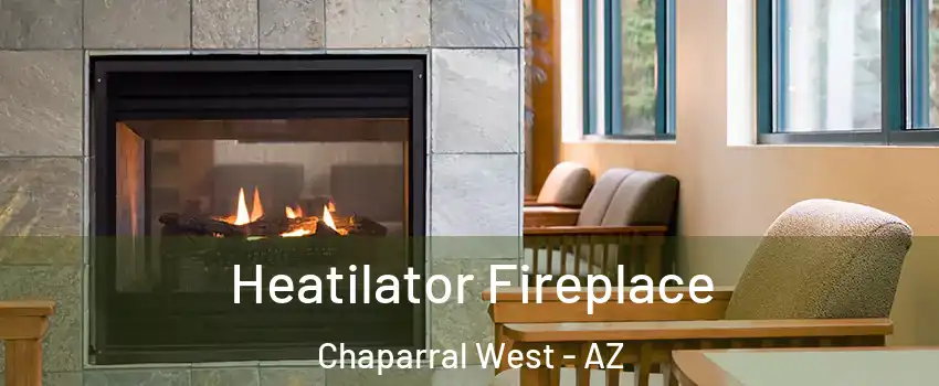 Heatilator Fireplace Chaparral West - AZ