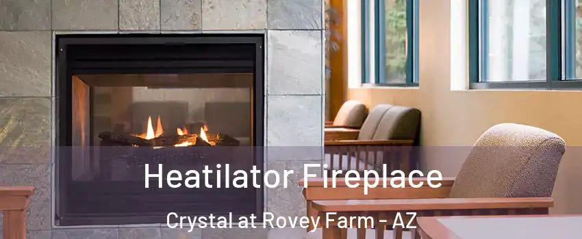 Heatilator Fireplace Crystal at Rovey Farm - AZ