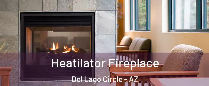 Heatilator Fireplace Del Lago Circle - AZ