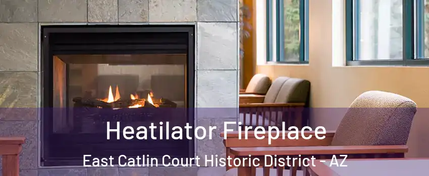 Heatilator Fireplace East Catlin Court Historic District - AZ