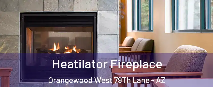 Heatilator Fireplace Orangewood West 79Th Lane - AZ