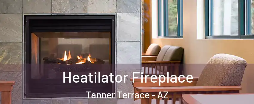 Heatilator Fireplace Tanner Terrace - AZ