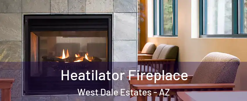 Heatilator Fireplace West Dale Estates - AZ
