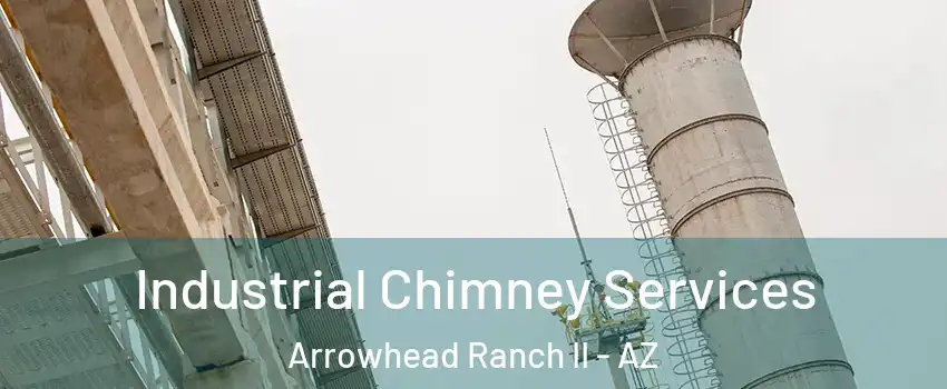 Industrial Chimney Services Arrowhead Ranch II - AZ