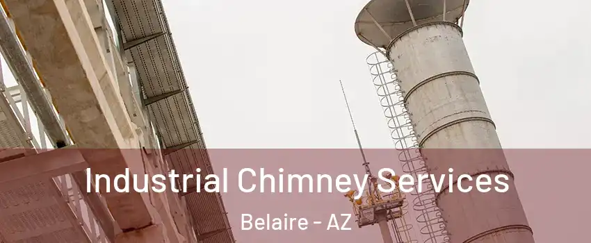 Industrial Chimney Services Belaire - AZ