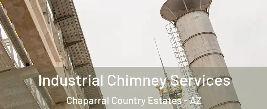 Industrial Chimney Services Chaparral Country Estates - AZ