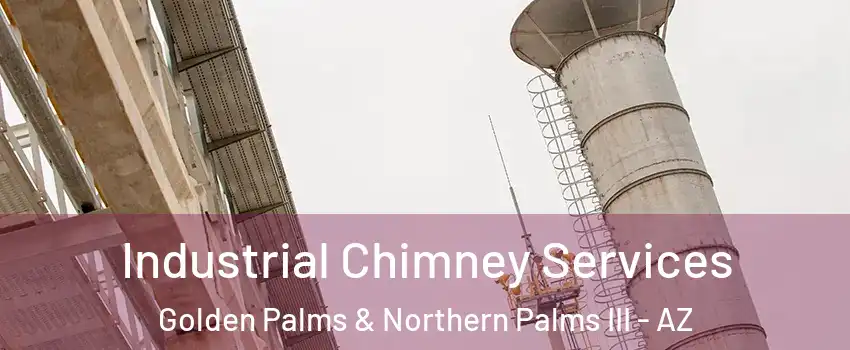 Industrial Chimney Services Golden Palms & Northern Palms III - AZ