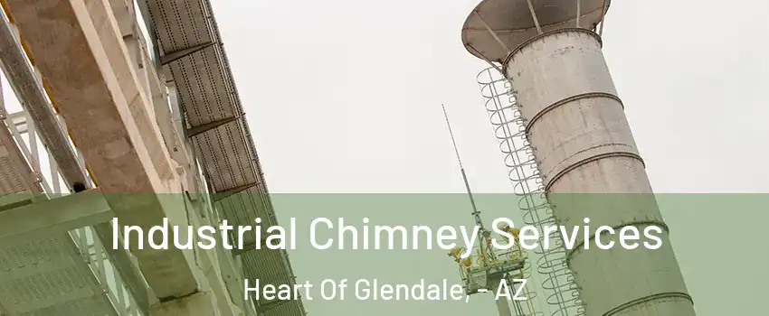 Industrial Chimney Services Heart Of Glendale, - AZ
