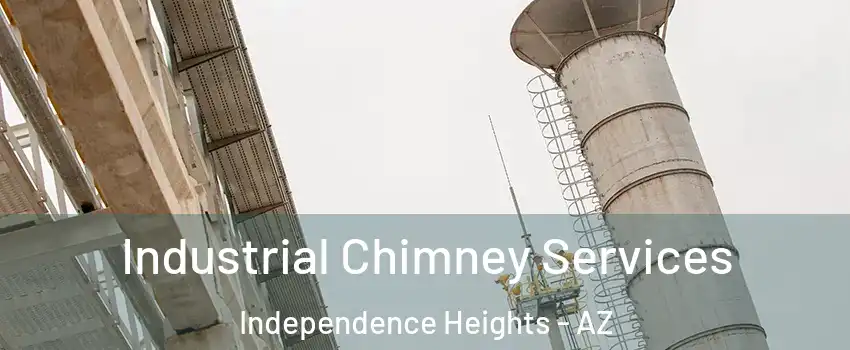Industrial Chimney Services Independence Heights - AZ