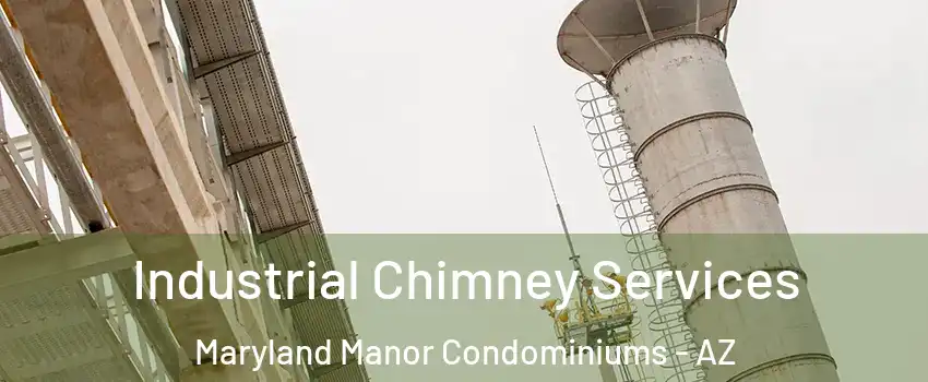 Industrial Chimney Services Maryland Manor Condominiums - AZ