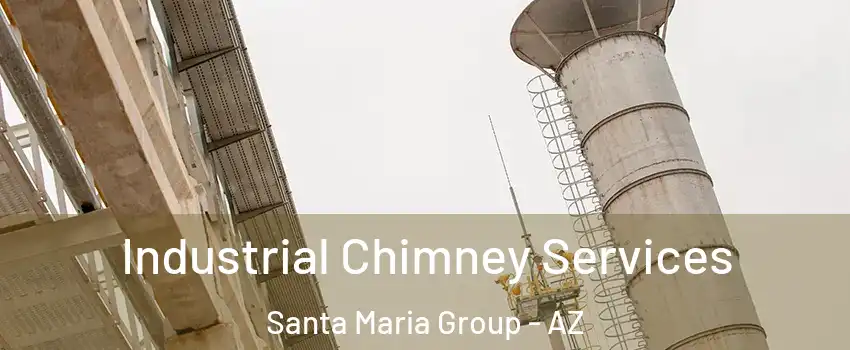 Industrial Chimney Services Santa Maria Group - AZ