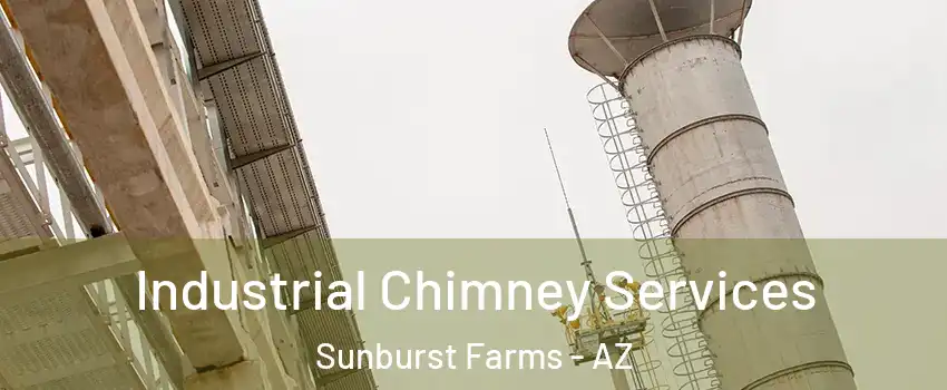 Industrial Chimney Services Sunburst Farms - AZ